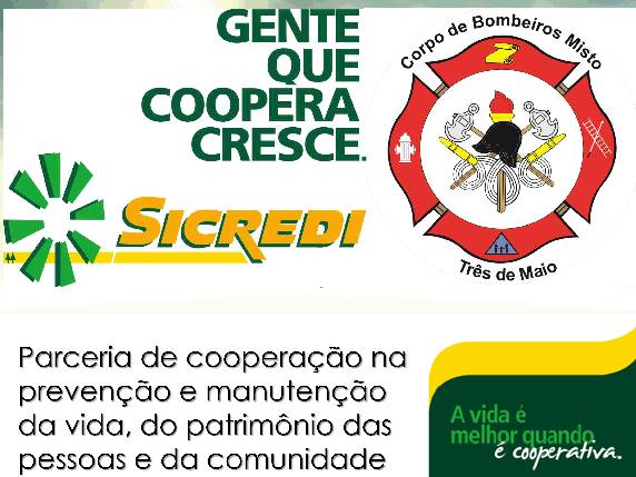 Ocorreu na segunda-feira, dia 23/12/2013 às 20 horas no Clube Buricá, em Três de Maio a celebração de 

Convênio de Cooperação com a Associação Corpo de Bombeiros Voluntários de Três e Maio