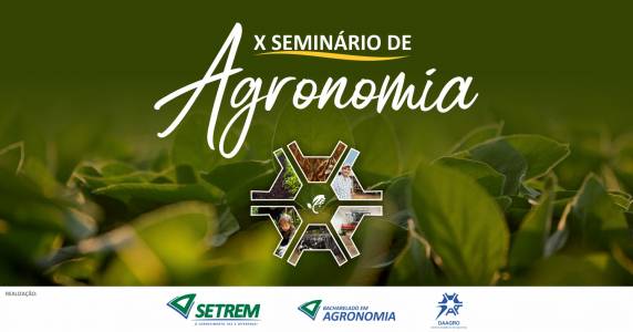Evento é promovido pelo curso superior em Agronomia da Setrem e o Departamento Acadêmico de Agronomia (DAAGRO)