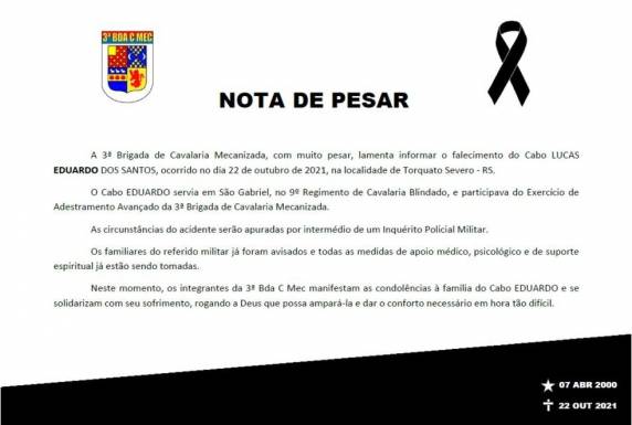 Vítima foi identificada como Lucas Eduardo dos Santos. Cabo servia no 9º Regimento de Cavalaria Blindado, em São Gabriel, e participava de exercício em Dom Pedrito. Inquérito policial militar investiga incidente.