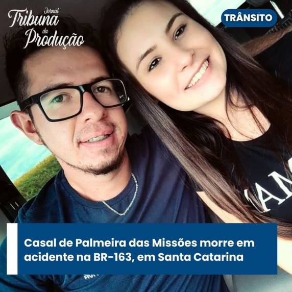 Casal de Palmeira das Missões morre em acidente na BR-163, em Santa Catarina - foto 2