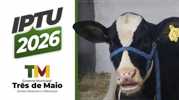 Manter o IPTU em dia é investir no crescimento de Três de Maio e na construção de uma cidade cada vez melhor para todos
