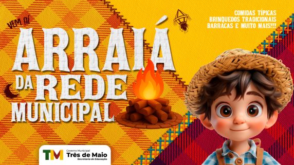 Confira as datas, locais e informações sobre as Festas Juninas promovidas pelas escolas da Rede Municipal de Ensino de Três de Maio.